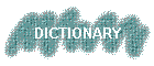 DICTIONARY