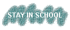 STAY IN SCHOOL